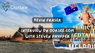 Kevin Fraser From South Africa - Oorsee.com Interview with Steven Phyffer