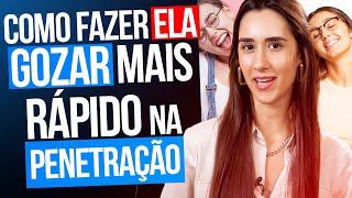 COMO FAZER ELA GOZAR MAIS RÁPIDO NA PENETRAÇÃO