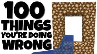 100 Things You're Doing WRONG in Minecraft!