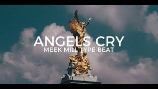 Meek Mill type beat "Angels cry"  ||  Free Type Beat 2020