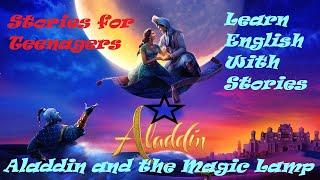 Learn English With Story , Aladdin and the Magic Lamp in English , Stories for Teenagers , Audiobook