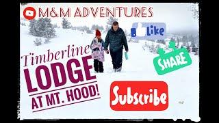 Timberline Lodge And Ski Area at Mt. Hood | M&M ADVENTURES