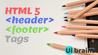 15 HTML 5 Header Footer tags | html tutorial for beginners | UiBrains | NAVEEN SAGGAM