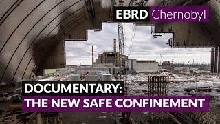 The story of Chernobyl's New Safe Confinement