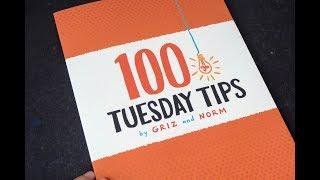 100 Tuesday Tips by Griz and Norm