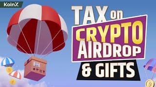 How to Calculate Tax on Airdrops And Crypto Gifts | Everything To Know