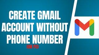 How To Create Gmail Account Without Phone Number (2025)