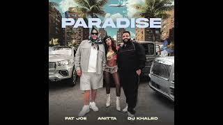 Fat Joe, Anitta & DJ Khaled - Paradise (AUDIO)