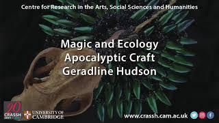 CRASSH  I  Magic and Ecology  I  Geraldine Hudson