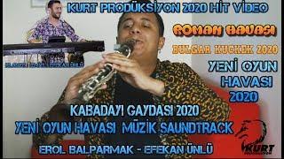  ORG: BALLAR-EROL BALPARMAK -EFEKAN ÜNLÜ - █▬█ █ ▀█▀   KABADAYI GAYDASI 2020 -NEW MÜZİK BULGAR