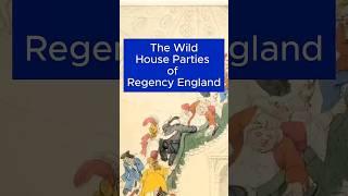 The wild house parties of Regency England