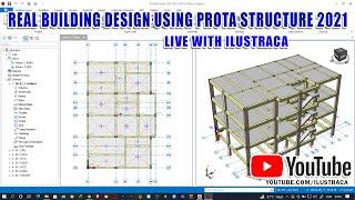 REAL BUILDING DESIGN USING PROTA STRUCTURE 2021: LIVE SESSION | ilustraca | Sandip Deb