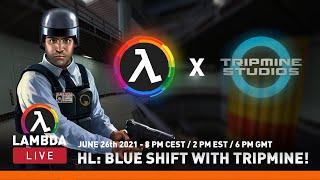 Let's play Half-Life: Blue Shift with Tripmine Studios & fans! - Lambda Live #12 (June 26 2021)