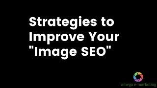 Strategies to Improve Your Image SEO | Ameya eMarketing | Digital Marketing