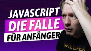 Typische Falle für Anfänger in JavaScript