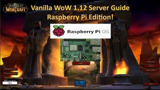 How to Create Your Own Raspberry Pi Based 1.12 Vanilla WoW VMaNGOS Server [2024]