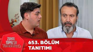 Zuhal Topal'la Yemekteyiz 653. Bölüm Tanıtımı @Yemekteyiz