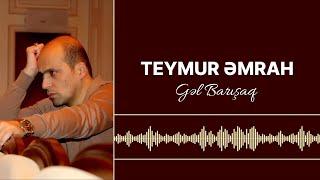 Teymur Əmrah - Gəl barışaq