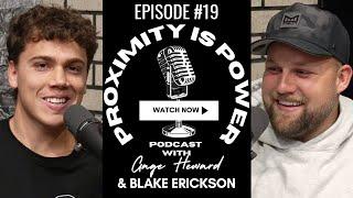 Blake Erickson | From Hustle To Legacy | EP 19 I Proximity Is Power