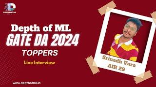 GATE DA Topper 2024 | Srinadh Vura AIR 29 | Depth of ML | AIOT Students | Live