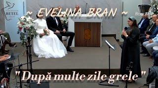 EVELINA BRAN ~ După multe zile grele ~ Nuntă Flavius Niculcea & Gessica