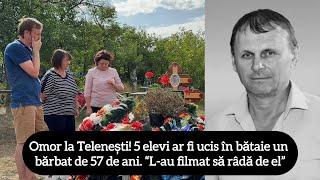 Omor la Telenești! 5 elevi ar fi ucis în bătaie un bărbat de 57 de ani. “L-au filmat să râdă de el”