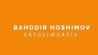 Bahodir Hoshimov - Xayolimdasiz