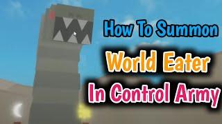 How to Summon World Eater Boss In Control Army (2023) | Control Army Eater Boss Spawn Location