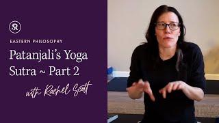 What are the vrttis? (Part 2): Explore the Yoga Sutras and Yoga Philosophy with Rachel