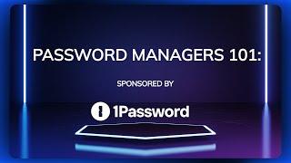 What is a Password Manager? Password Managers 101