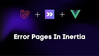 Customizing Error Pages in Inertia | A Complete Guide