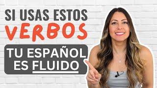 If you Use these 10 verbs, your SPANISH is AMAZING! 