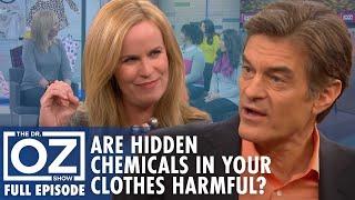 Are Hidden Chemicals in Your Family's Clothes Harmful? | Dr. Oz | S7 | Ep 107 | Full Episode