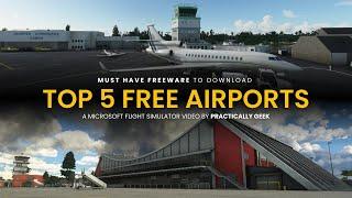 Top 5 FREE Airports YOU NEED to Download For Microsoft Flight Simulator | MSFS 2020 Add-ons