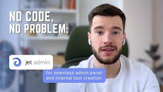 No Code, No Problem: JetAdmin for Seamless Admin Panel and Internal Tool Creation!