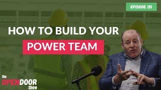 How To Build Your Power Team – propertyCEO Open Door EP 151