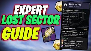 Bunker E15 Expert SOLO Lost SectorEasy Guide - Best Way To Farm Exotic Engrams Quickly in Destiny 2