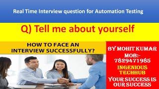 Q)Tell me about your Self (Real Time Interview question Automation Testing profile )part-1