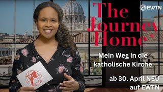 Katholisch werden? | The Journey Home | neu auf EWTN.TV