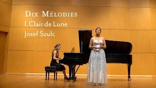 I. Clair de Lune - Dix Mélodies - Josef Szulc - Miranda Albarez