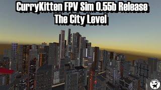 CurryKitten FPV Sim 0.55b  - The new City level and future plans for mobile versions.