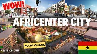 All You Need to Know About Ghana's $10 Billion Africenter City Project | Future Global Business Hub