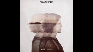 WONDERFOX - Evolucionar (Video Oficial)