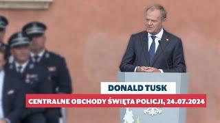 Donald Tusk - Przemówienie na Centralnych Obchodach Święta Policji, Warszawa, 24.07.2024