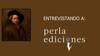 Bibliotheca ex B... | Entrevista con Perla Ediciones