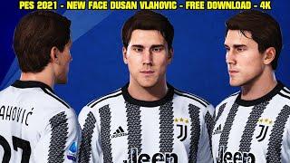 PES 2021 - NEW FACE DUSAN VLAHOVIC CONVERTIDA DO FIFA 22 By:@FacemakerLr7 - 4K