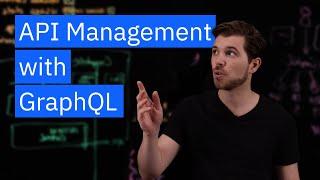 Why GraphQL Needs API Management