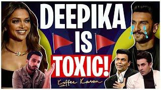 DEEPIKA PADUKONE Is TOXIC And Here's The Proof | Koffee With Karan S8