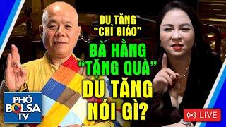 Du tăng Thích Minh Tánh "chỉ giáo", bà Nguyễn Phương Hằng bèn "tặng" quà lạ, Du tăng nói gì?