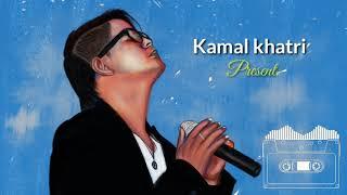 Kamal khatri  - kaha kaha releasing soon